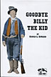 Goodbye Billy The Kid HAROLD L EDWARDS