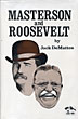Masterson And Roosevelt JACK DEMATTOS