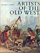 Artists Of The Old West JOHN C EWERS