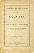Common Sense View Of The Sioux War, With True Method Of Treatment, As Opposed To Both The Exterminative And The Sentimental Policy THOMAS STURGIS