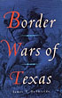 Border Wars Of Texas
