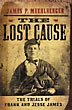 The Lost Cause. The Trials Of Frank And Jesse James JAMES P. MUEHLBERGER