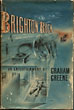 Brighton Rock. An Entertainment GRAHAM GREENE