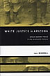 White Justice In Arizona: …