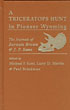 A Triceratops Hunt In Pioneer Wyoming. The Journals Of Barnum Brown & J. P. Sams. The University Of Kansas Expedition Of 1895. KOHL, MICHAEL F., LARRY D. MARTIN, AND PAUL BRINKM