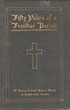Fifty Years Of A Frontier Parish. A History Of Saint Peter's Parish, Carson City, Nevada 1863-1913 REV LLOYD B. THOMAS