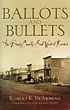 Ballots And Bullets. The Bloody County Seat Wars Of Kansas. ROBERT K. DEARMENT