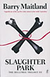 Slaughter Park. The Belltree Trilogy Iii BARRY MAITLAND