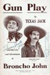 Gun Play, And The Life And Adventures Of Broncho John TEXAS JACK