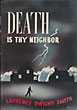 Death Is Thy Neighbor LAURENCE DWIGHT SMITH