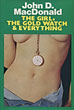 The Girl, The Gold Watch & Everything. JOHN D. MACDONALD