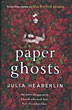 Paper Ghosts JULIA HEABERLIN