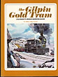 The Gilpin Gold Tram. …