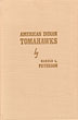 American Indian Tomahawks. With An Appendix: The Blacksmith Shop By Milford G. Chandler HAROLD L. PETERSON