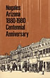 Nogales, Arizona 1880-1980 Centennial Anniversary. READY, ALMA [EDITOR].