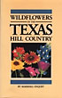 Wildflowers Of The Texas Hill Country MARSHALL ENQUIST
