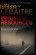 Inhuman Resources PIERRE LEMAITRE
