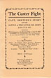 The Custer Fight. Capt. Benteen's Story Of The Battle Of The Little Big Horn June 25 - 26, 1876. With Comments On The Rosebud Fight Of June 17, 1876, By Robert E. Strahorn, War Correspondent For The Chicago Tribune And New York Times. E. A. BRININSTOOL