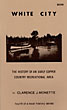 White City: The History Of An Early Copper Country Recreational Area CLARENCE J. MONETTE