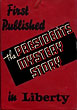 The President's Mystery Story HUGHES, RUPERT, SAMUEL HOPKINS ADAMS, ANTHONY ABBOT, RITA WEIMAN, S. S. VAN DINE, AND JOHN ERSKINE [AUTHORED BY]