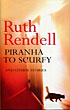 Piranha To Scurfy. RUTH RENDELL