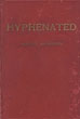 Hyphenated; Or, The Life Story Of S. M. Swenson AUGUST ANDERSON