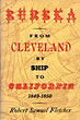 Eureka, From Cleveland By Ship To California 1849-1850. ROBERT SAMUEL FLETCHER