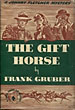 The Gift Horse. FRANK GRUBER