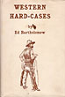 Western Hard-Cases Or, Gunfighters Named Smith ED BARTHOLOMEW