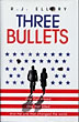 Three Bullets R. J ELLORY