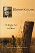 Sandhills Boy. The Winding Trail Of A Texas Writer ELMER KELTON