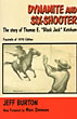 Dynamite And Six-Shooter, The Story Of Thomas E. "Black Jack" Ketchum. Facsimile Of 1970 Edition JEFF BURTON