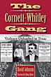 The Cornett-Whitley Gang. Violence Unleashed In Texas DAVID JOHNSON