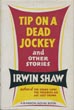 Tip On A Dead Jockey And Other Stories IRWIN SHAW