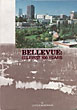 Bellevue: Its First 100 …