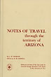 Notes Of Travel Through The Territory Of Arizona. Being An Account Of The Trip Made By General George Stoneman And Others In The Autumn Of 1870 MARION, J. H. [EDITED BY DONALD M. POWELL]