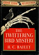 The Twittering Bird Mystery. H. C. BAILEY