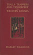 Trails, Trappers, And Tender-Feet In The New Empire Of Western Canada STANLEY WASHBURN