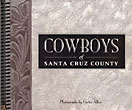 Cowboys Of Santa Cruz County ALLEN, DODIE AND BRUCE ANDRE [TEXT BY]