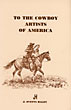 To The Cowboy Artists Of America J. EVETTS HALEY