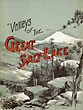 Valleys Of The Great Salt Lake. Describing The Garden Of Utah And The Two Great Cities Of Salt Lake And Ogden Denver & Rio Grande, Western Railroad