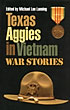 Texas Aggies In Vietnam War Stories LANNING, MICHAEL LEE [EDITED BY]