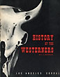 History Of The Westerners. A Monograph History Of All Corrals And Posses J. E. REYNOLDS