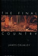 The Final Country. JAMES CRUMLEY