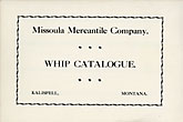 Missoula Mercantile Company Whip …