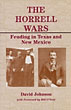The Horrell Wars. Feuding In Texas And New Mexico DAVID JOHNSON