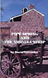 Pipe Spring And The Arizona Strip. DAVID LAVENDER