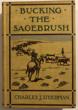 Bucking The Sagebrush; Or, The Oregon Trail In The Seventies CHARLES J STEEDMAN