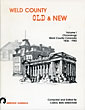 Weld County - Old & New: Volume I, Chronology Of Weld County, Colorado 1836 - 1983. Events Leading To The Discovery, Exploration. And Development Of Weld County From The Earliest Days Through September 1983 SHWAYDER, CAROL REIN [COMPILED AND EDITED BY]