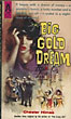 The Big Gold Dream. CHESTER HIMES